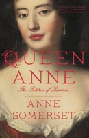 Queen Anne: The politics of passion 0007203764 Book Cover