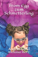 From Egg zum Schmetterling: Ein englisch / deutsches Buch über den Lebenszyklus eines Schmetterlings B093T1CW3D Book Cover