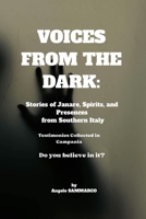 VOICES FROM THE DARK: Stories of Janare, Spirits, and Presences from Southern Italy: Testimonies Collected in Campania B0H8QPVTZB Book Cover
