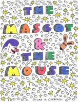 The Mascot And The Mouse 1950995925 Book Cover