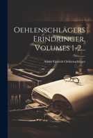 Oehlenschlägers Erindringer, Volumes 1-2... 1021600415 Book Cover