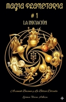 Magia Planetaria # 1 - La Iniciación (Arcanah Bacana) (Spanish Edition) B0H37VGM3R Book Cover