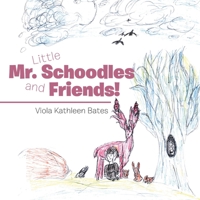 Little Mr. Schoodles and Friends! 1664130136 Book Cover