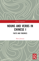 Nouns and Verbs in Chinese I: Facts and Theories 1032473371 Book Cover