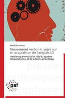 Mouvement Verbal Et Sujet Nul En Acquisition de L'Anglais L3 383817108X Book Cover