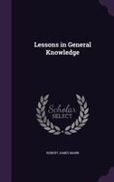 Lessons in General Knowledge 1146163258 Book Cover
