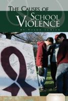 The Causes of School Violence (Essential Viewpoints) 160453060X Book Cover