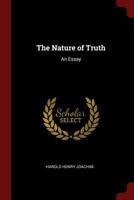 The Nature of Truth: An Essay 1375437771 Book Cover