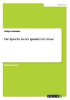 Die Sprache in der spanischen Presse 364014046X Book Cover