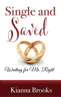 Single and Saved: Waiting for Mr. Right 1955186073 Book Cover