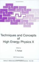 Techniques and Concepts of High Energy Physics X 0792357299 Book Cover