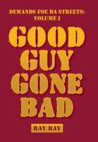 Demands Foe Da Streets: Good Guy Gone Bad 1796025291 Book Cover