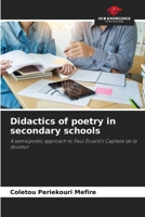 Didactics of poetry in secondary schools: A semiopoetic approach to Paul Éluard's Capitale de la douleur 6206248801 Book Cover