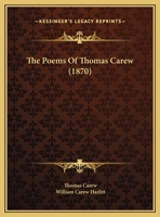 The Poems Of Thomas Carew 1169761216 Book Cover