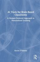AI Tools for Brain-Based Classrooms: A Human-Centered Approach to Personalized Learning 1041357478 Book Cover
