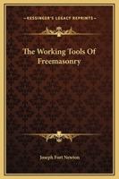 The Working Tools Of Freemasonry 1425336833 Book Cover