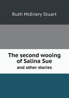 The Second Wooing of Salina Sue, and Other Stories 0548300682 Book Cover