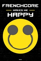 Frenchcore Makes Me Happy Planner: Frenchcore Smiley Headphones Music Calendar 2020 - 6 x 9 inch 120 pages gift 1657109410 Book Cover