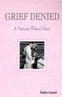 Grief Denied: A Vietnam Widow's Story 0967142407 Book Cover