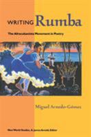 Writing Rumba: The Afrocubanista Movement in Poetry (New World Studies) 0813925428 Book Cover