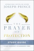 The Prayer of Protection Study Guide: Living Fearlessly in Dangerous Times 1478944706 Book Cover