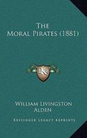 The Moral Pirates 1018013245 Book Cover