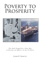 Poverty to Prosperity: The Path Forged by a Poor Boy to Become an Officer in the US Navy B0F86NQ59M Book Cover