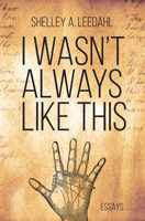 I Wasn't Always Like This 1927426510 Book Cover