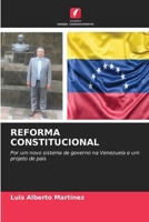 REFORMA CONSTITUCIONAL: Por um novo sistema de governo na Venezuela e um projeto de país (Portuguese Edition) 6206960676 Book Cover