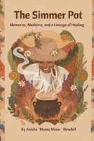 The Simmerpot: Memories Medicine, and a Lineage of Healing B0HB9Y6166 Book Cover