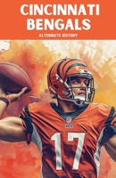 Cincinnati Bengals Alternate History B0GJKGCSPY Book Cover