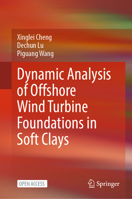 Dynamic Analysis of Offshore Wind Turbine Foundations in Soft Clays 9819794536 Book Cover