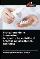 Protezione delle innovazioni terapeutiche e diritto di accesso all'assistenza sanitaria 6204065181 Book Cover