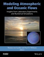 Modeling Atmospheric and Oceanic Flows: Insights from Laboratory Experiments and Numerical Simulations 1118855930 Book Cover