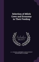 Selection of milch cows and economy in their feeding 1175576492 Book Cover