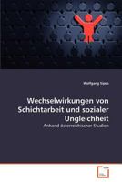 Wechselwirkungen von Schichtarbeit und sozialer Ungleichheit: Anhand österreichischer Studien 3639376889 Book Cover