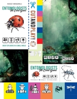 Entomologists - The Card Game: Great Explorers in a Small World - Cut and Play! B08P1FCBZP Book Cover