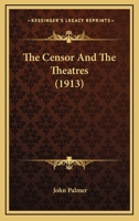 The Censor And The Theatres 1018127569 Book Cover