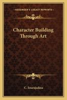 Character Building Through Art 142531452X Book Cover