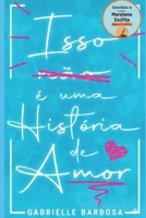 ISSO NÃO É UMA HISTÓRIA DE AMOR B0GMC9GVFH Book Cover