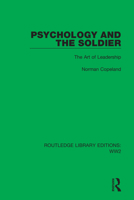 Psychology and the Soldier: The Art of Leadership 1032102365 Book Cover