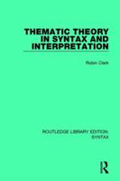 Thematic Theory in Syntax and Interpretation 1138698105 Book Cover