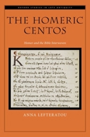 The Homeric Centos: Homer and the Bible Interwoven 0197666558 Book Cover