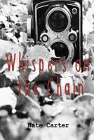 Whispers on the Chain 1507851561 Book Cover