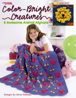 Color-Bright Creatures: 8 Awesome Animal Afghans, Crochet (Leisure Arts #3362) 157486789X Book Cover