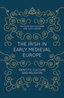 The Irish in Early Medieval Europe: Identity, Culture and Religion 1137430591 Book Cover