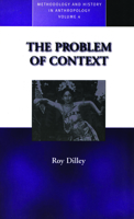 The Problem of Context: Perspectives from Social Anthropology and Elsewhere 1571817735 Book Cover