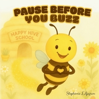 Pause Before You Buzz: A Story About Privacy, Permission, and Speaking from the Heart B0GPKYS7RQ Book Cover