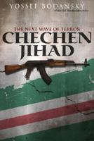 Chechen Jihad: Al Qaeda's Training Ground and the Next Wave of Terror 0060841702 Book Cover