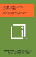 Food Processing Operations: Their Management, Machines, Materials And Methods, V1 125832881X Book Cover